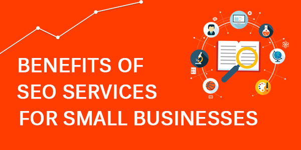 SEO Services and its Benefits for Small Business